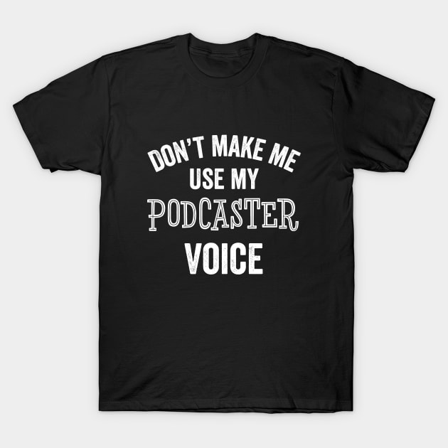 Podcaster Funny Gift Podcasting Announcer Talk Show Fan Host T-Shirt by HuntTreasures